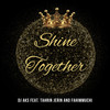 Shine Together - DJ AKS&Tahrin Jerin&Fahimmuchi