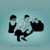 Have You Ever (Explicit) - edy&BKidd&Hales&Lngslv