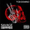 Savage (Explicit) - TCB Domino