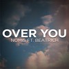 Over You - NomiS&Beatrich