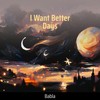 I Want Better Days (Acoustic) - Babla