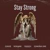 Stay Strong (Explicit) - Cavie&Kokane&teeezy&Pomona Dre