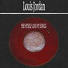 Don't Come Cryin' on My Shoulder - Louis Jordan
