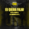 Eu Queria Falar (Explicit) - DJ Magrão do Btt&MC Liro&Menino GS