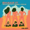 Shake It - Wax Motif&GREG (BR)&DOUG!