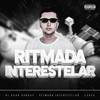 MEGA RITMADA INTERESTELAR (Explicit) - DJ Ruan Vargas