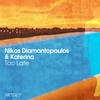 Too Late (Elias Tzikas Remix) - Nikos Diamantopoulos&Katerina