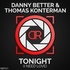 Tonight(I Need Love) (Radio Edit) - Danny Better&Thomas Konterman