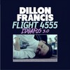 Flight 4555 (IDGAFOS 3.0) - Dillon Francis
