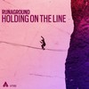 Holding On The Line (Original Mix) - RUNAGROUND