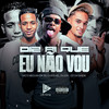 Diz Ai Que Eu Não Vou (Explicit) - DJ GH Sheik&MC Gueguel&MC Neguin da 20&Mc Duzin