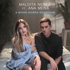 A Quien Quiera Escuchar - Maldita Nerea&Ana Mena