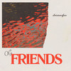 O.G. Friends - choicevaughan