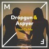 Next To Me - Dropgun&Aspyer