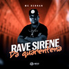Rave Sirene da Quarentena - MC Rennan