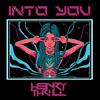 Into You - H3nry Thr!ll