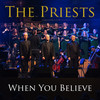 When You Believe - The Priests