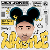 Whistle (D.O.Donk Remix) - Jax Jones&Calum Scott&D.O.D