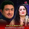 Za La Waraa Yum - Shahsawar Khan&Saima Naz