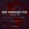SEE THROUGH YOU - Luke Lacoste&Mukatech