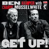 Get Up! - Ben Harper&Charlie Musselwhite