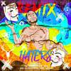 HATERS (Remix|Explicit) - Yulien Oviedo&Malaka&Enzo La Melodia Secreta&Blakky&Liz La Diva&Romeo La Maravilla&Jayby&Los Yakuza&Rich On The Beat&Italo