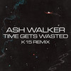 Time Gets Wasted (feat. Denitia) - Ash Walker&Sly5thave&Denitia