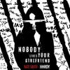 Nobody Likes Your Girlfriend - Nate Smith&HARDY