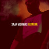 Saaf Vishwas - Yayavar