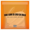 Fode Com Os Cria Da Boca (Explicit) - Dj Silvério&DJ Jotta7&DJ Alan&Mc João RP
