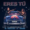 Eres Tú (Explicit) - Los Clandestinos 12-3&El Trav13so&Chubex