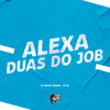 Alexa, Duas do Job (Explicit) - MC KF&DJ Thiago Mendes