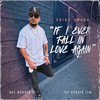 If I Ever Fall in Love Again - Chiko Swagg&The Chosen Few&Boy Wonder CF