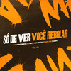 Só de Ver Você Rebolar (feat. MC Dhom) (Explicit) - dj nh&DJ Givenchy&Mc Magrinho&MC Dhom