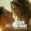 Soch Na Sake - Arijit Singh&Tulsi Kumar&Amaal Mallik
