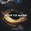 Give Me Bass - DJ Solovey