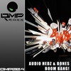 Boom Bang! (Original Mix) - Audio Hedz&Bones