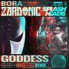 Goddess (Remix) - Bora Shelly&Zardonic&Splash Heads