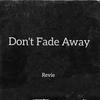 Don't Fade Away - Revie&Chris Metcalfe