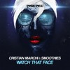 Watch That Face (Original Radio) - Cristian Marchi&Smoothies