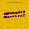 Nenhuma Outra Faz (Explicit) - MC 2D&Mc Elison SP&DJ Dhalsim&DJ Relikia