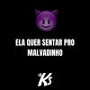 MT - ELA QUER SENTAR PRO MALVADINHO (Explicit) - DJ KS OFICIAL