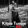 Kitna Tumse Payer Hai - Kishan Kumar Yadav&Aparna Das
