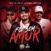 Foi sem amor (Explicit) - Tavin&Mc Igor Gv&Dj Samuel Rodrigues