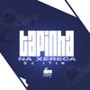 Tapinha na xereka (Explicit) - DJ ITIN