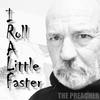 I Roll A Little Faster - The Preacher