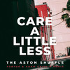 Care A Little Less (Tobtok & Adam Griffin Remix|Explicit) - The Aston Shuffle&Tobtok&Adam Griffin