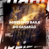 Agressivo Baile do Casarão (Explicit) - MC VDC&Mc Hralf&DJ VTR DE OZ