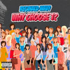 Why Choose 1? (Explicit) - Reginald Wavy