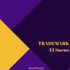 El Sueno (Radio Edit) - Trademark